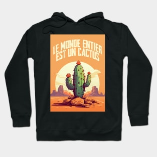 Le monde entier est un cactus - Jacques Dutronc Hoodie